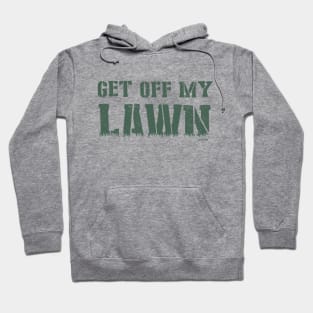 Get Off My Lawn Hoodie